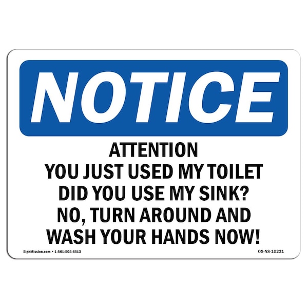 Signmission OSHA Notice, 5" Height, Attention You Just Used My Toilet Did You Sign, 7" X 5", Landscape OS-NS-D-57-L-10231 - main